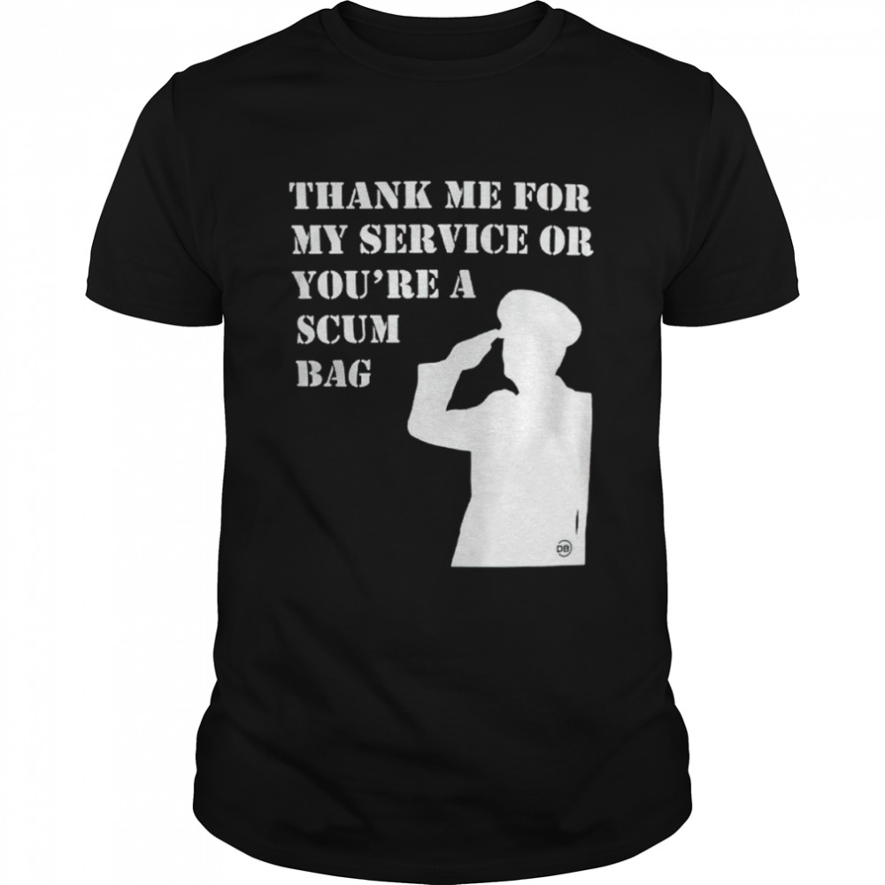 Thank me for my service scumbag shirt