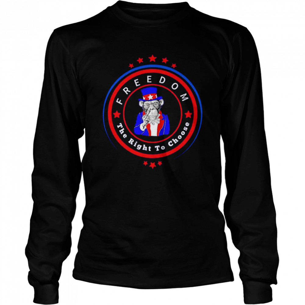 Uncle Sam’s Monkey Freedom to Choose shirt Long Sleeved T-shirt