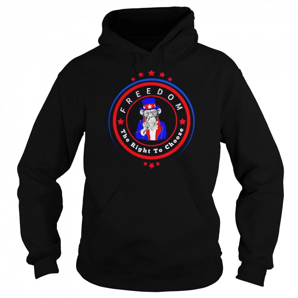 Uncle Sam’s Monkey Freedom to Choose shirt Unisex Hoodie