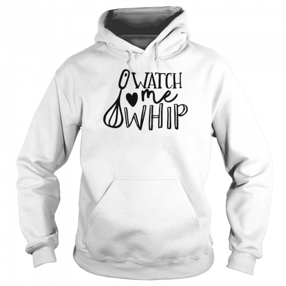 Watch Me Whip  Unisex Hoodie