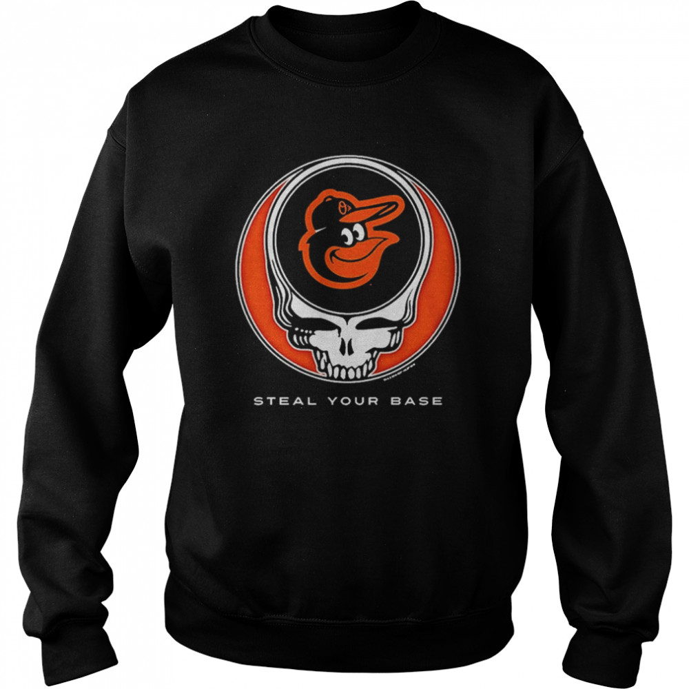 Baltimore Orioles Grateful Dead Steal Your Base  Unisex Sweatshirt