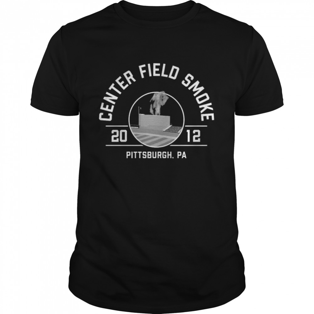 Center Field Smoke 2012 Pittsburgh, PA Shirt