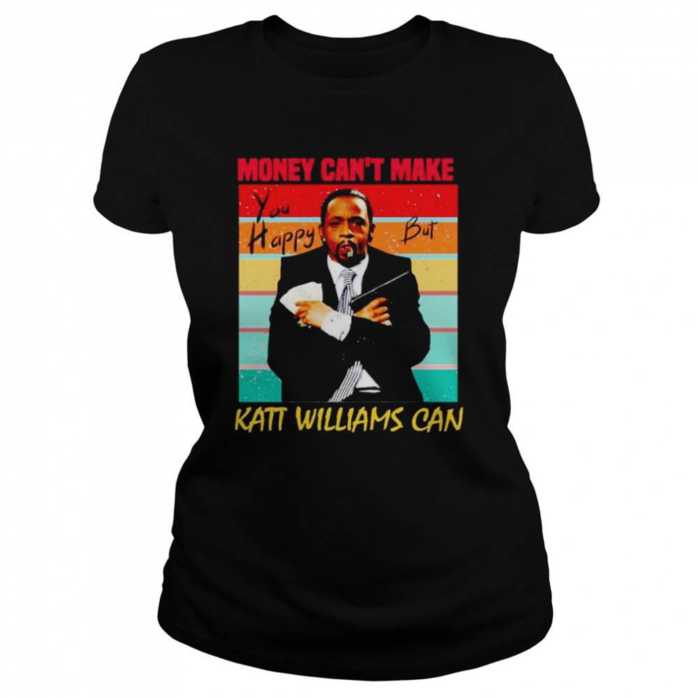 Money Can’t Make You Happy But Katt Williams Can shirt Classic Women's T-shirt