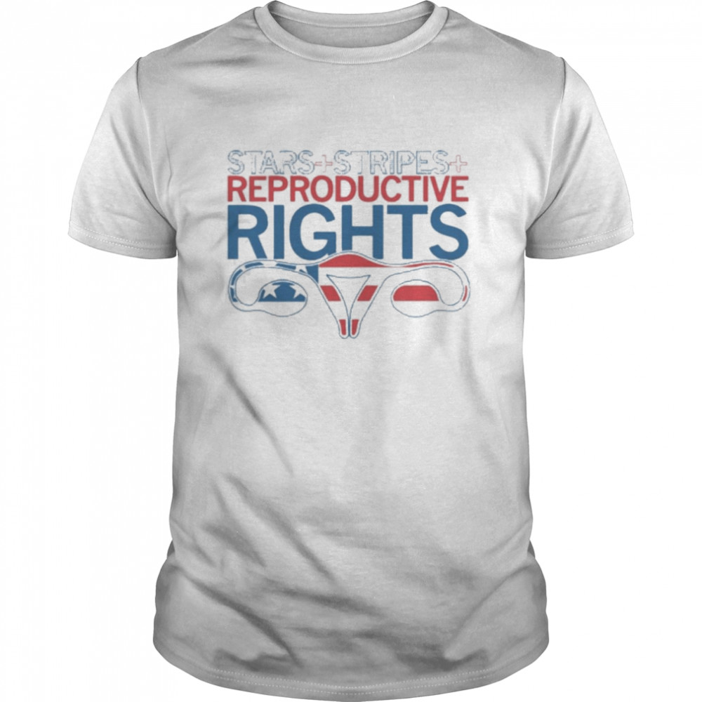 Stars Stripes and Reproductive Rights Shirt