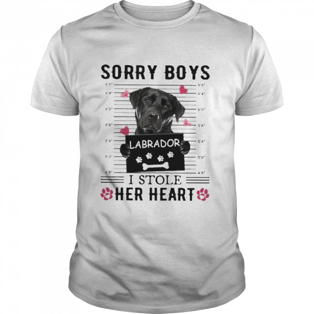 BLACK Labrador Sorry Boys I Stole Her Heart Shirt