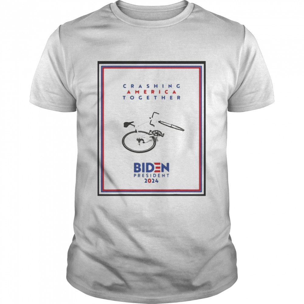 Crashing America Together Biden Falling With Biden Fail 2024 Shirt