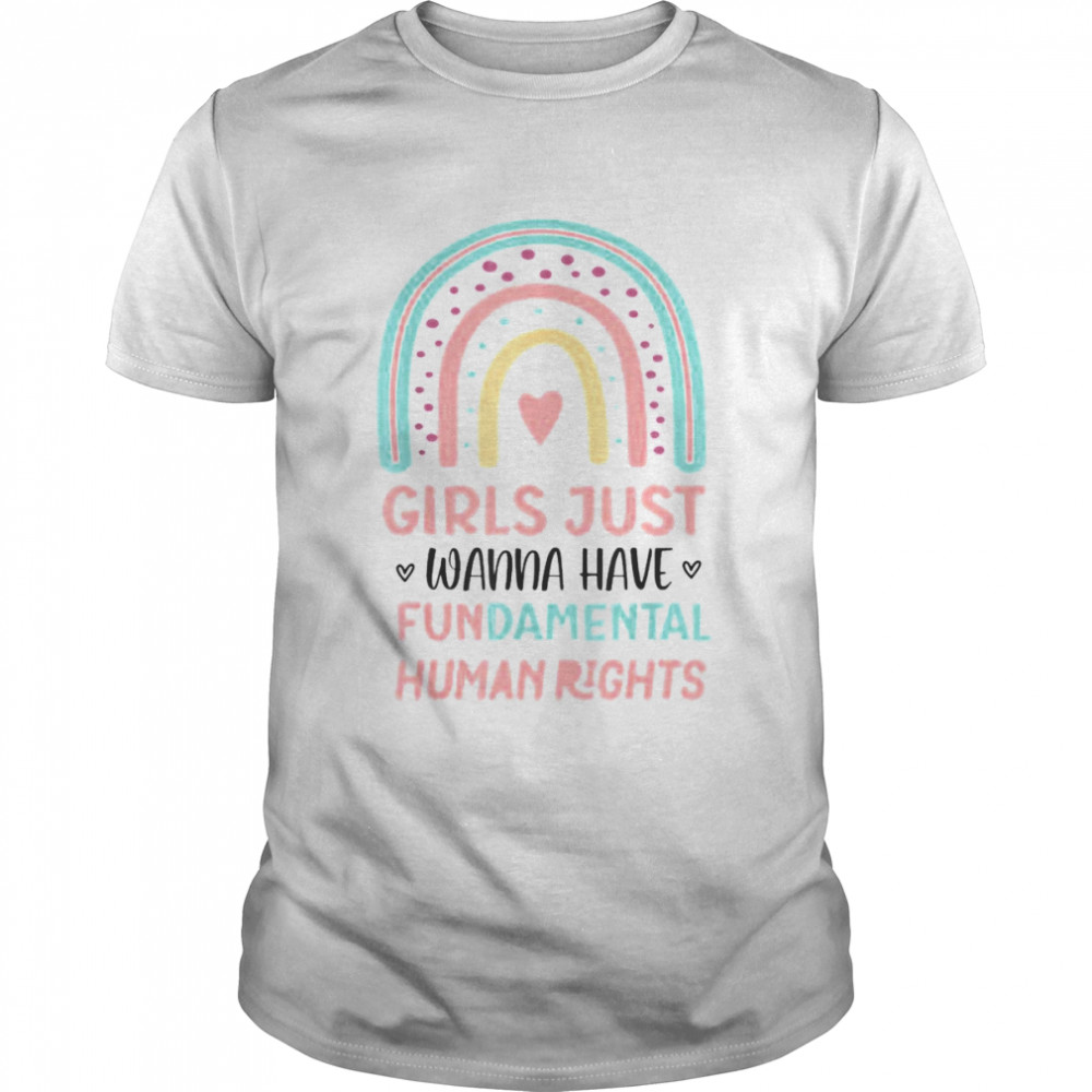 Girls Just Wanna Have Fundamental Rights To Water Shirt