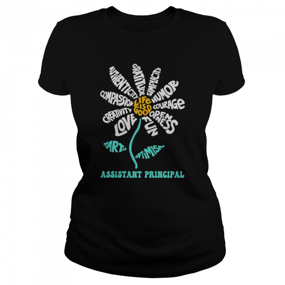 Daisy the art of Optimism Life is good Assistant Principal shirt Classic Women's T-shirt