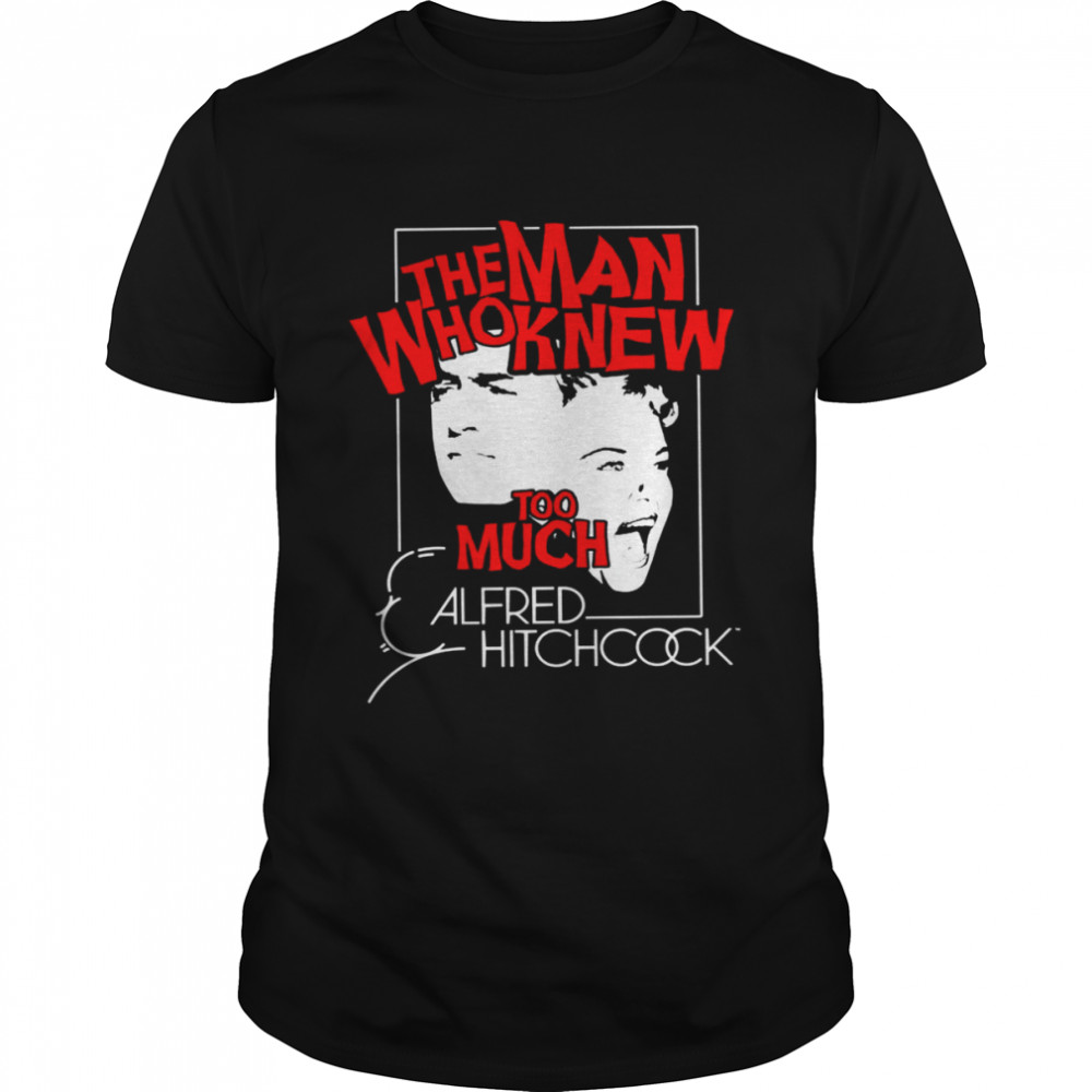 The Man Who Knew Too Much Alfred Hitchcock shirt