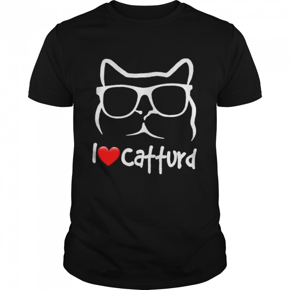 I Love Catturd T-Shirt