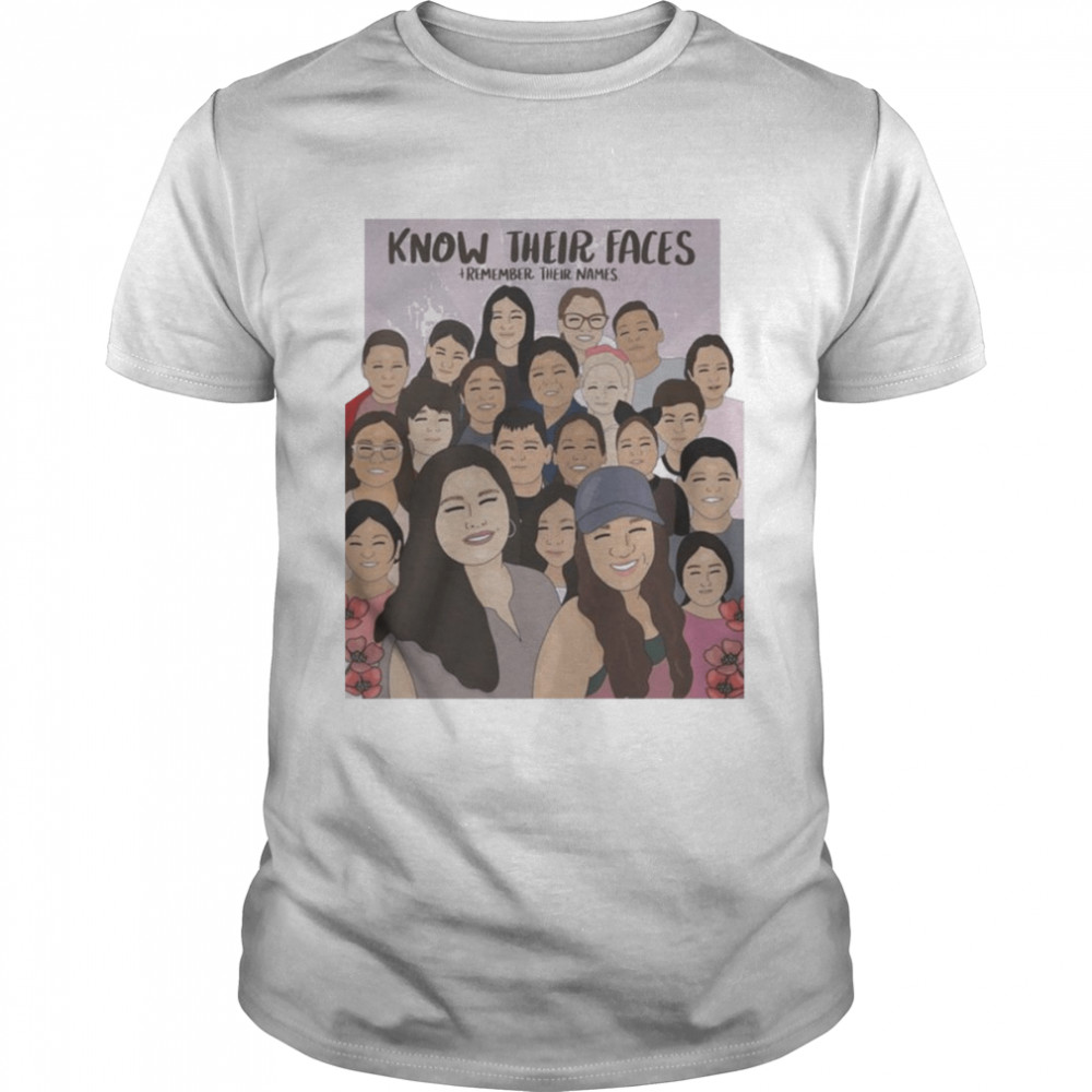 Know their faces remember their names shirt