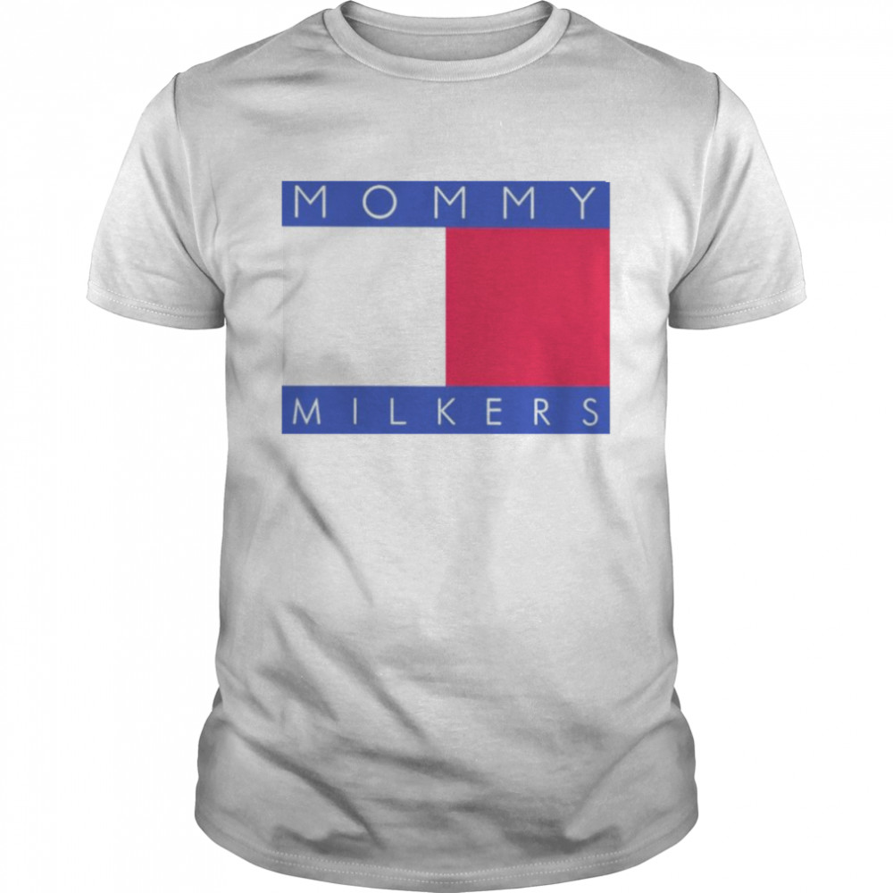 Mommy Milkers shirt