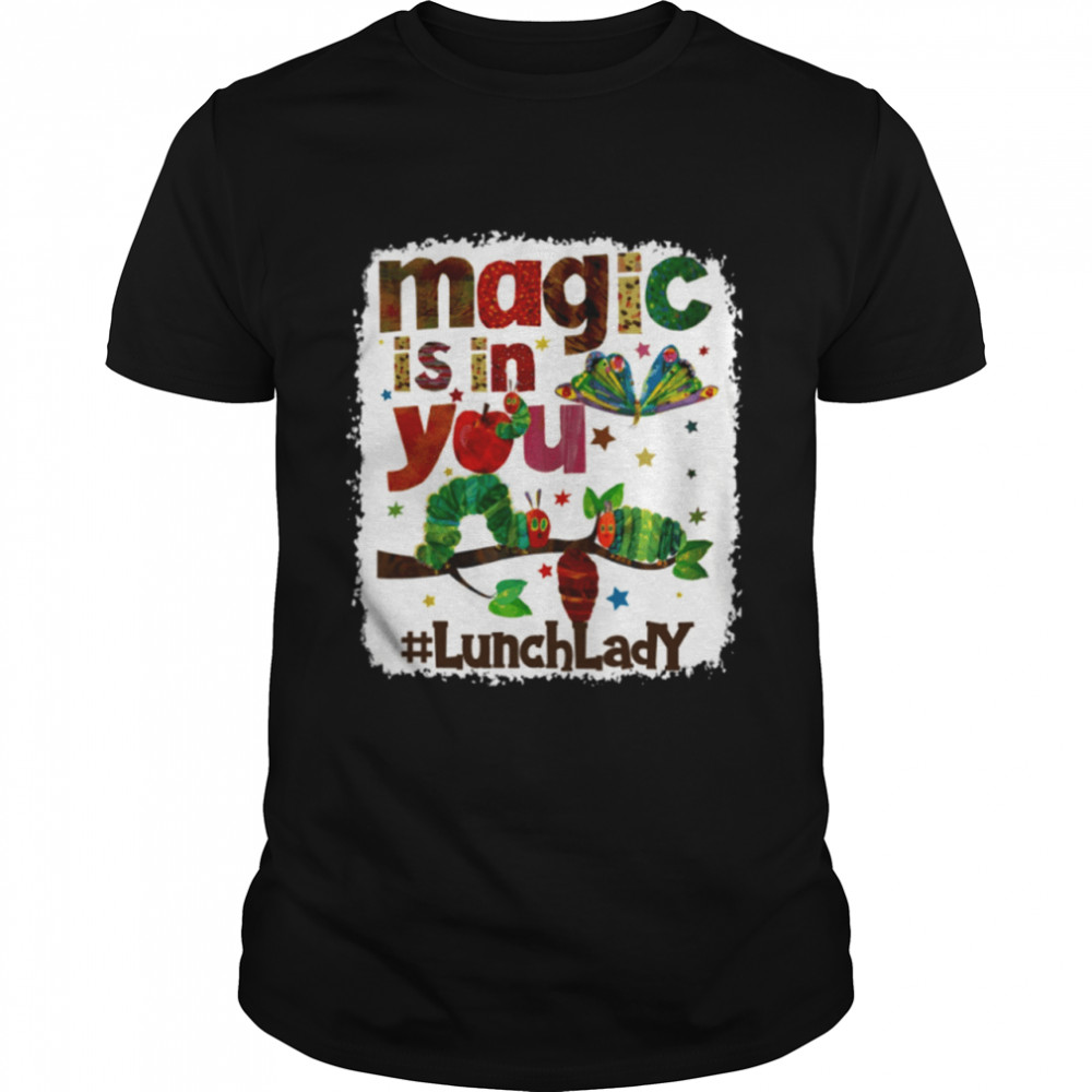 Magic is in you Lunch Lady Classic T-Shirt