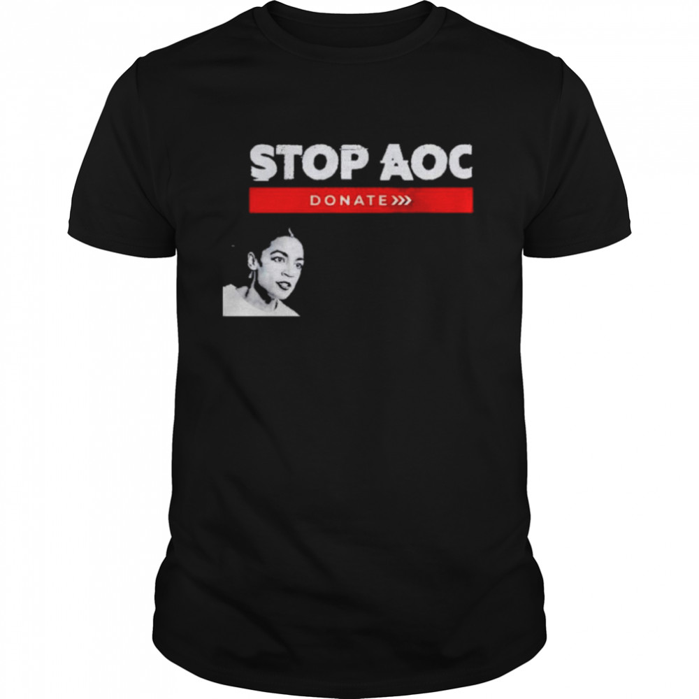 Alexandria Ocasio-Cortez Stop AOC Donate Shirt