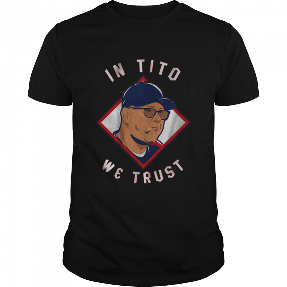 Terry Francona In Tito We Trust T-Shirt