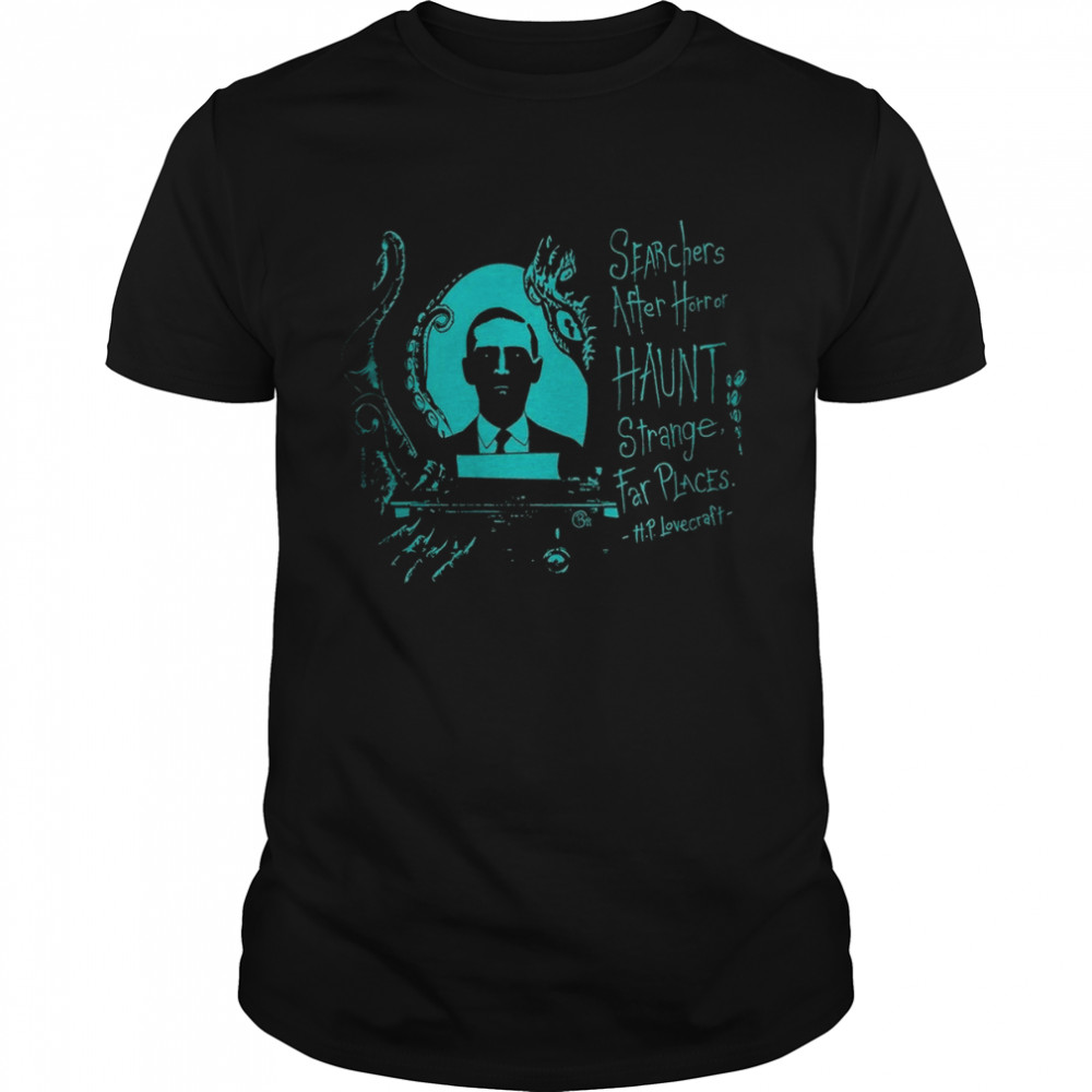 H P Lovecraft Quote TShirt