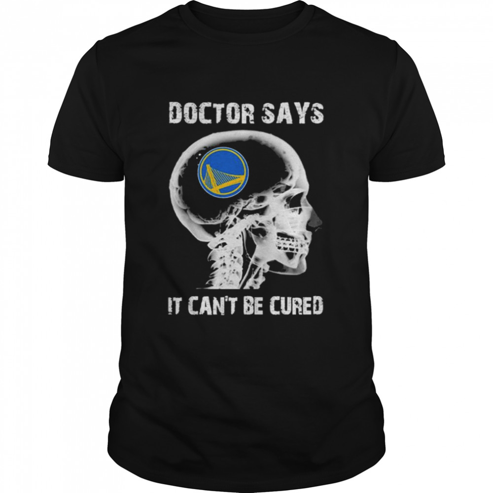 Nba golden state warriors skull it can’t be cured shirt