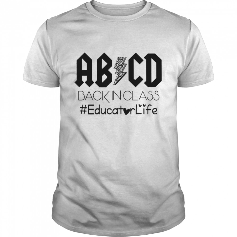 AB CD Black in Class #Educator Life 2022 shirt