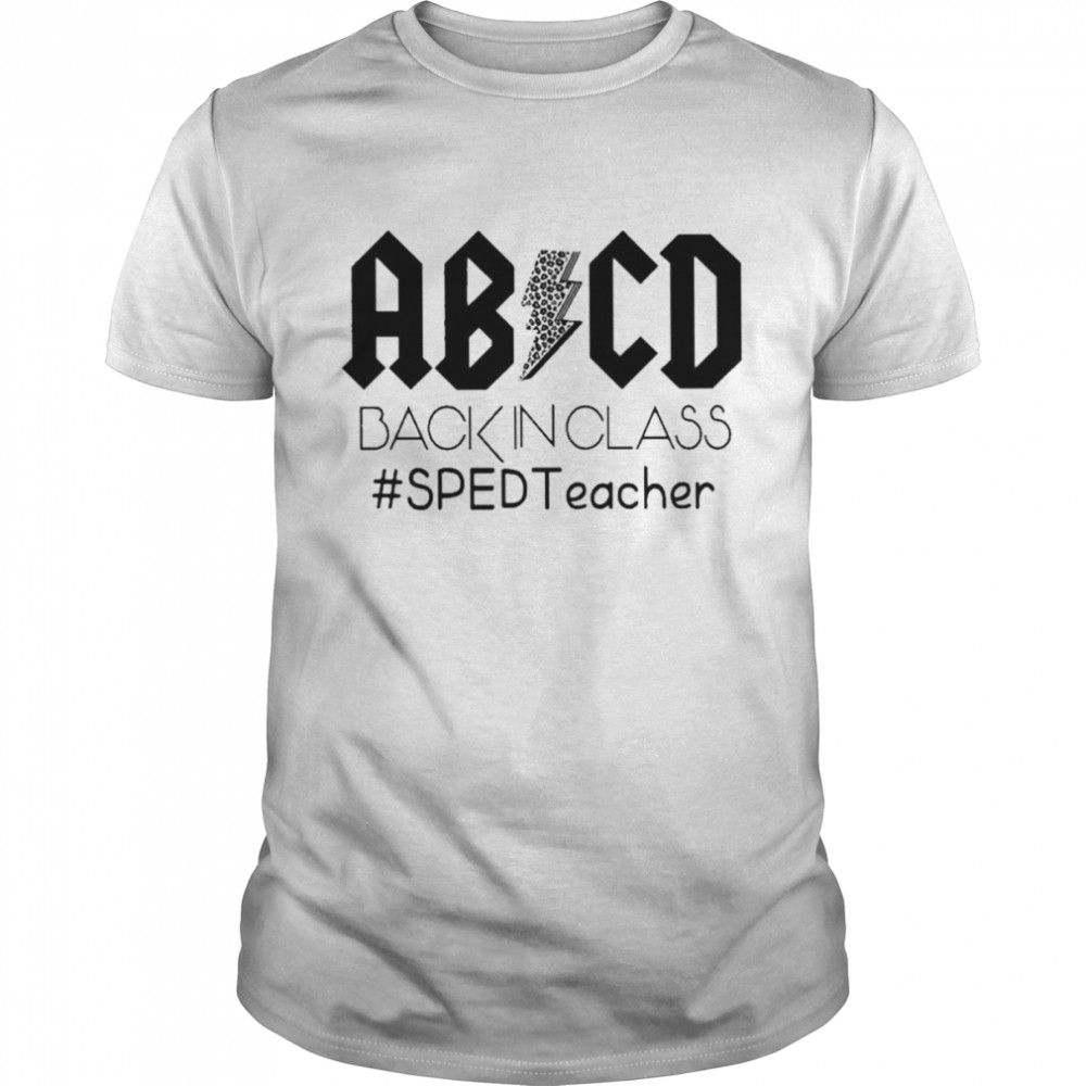 AB CD Black in Class #SPED Teacher 2022 shirt