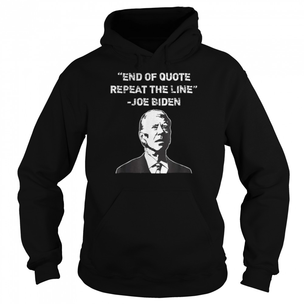 End of quote confused president joe biden political shirt Unisex Hoodie