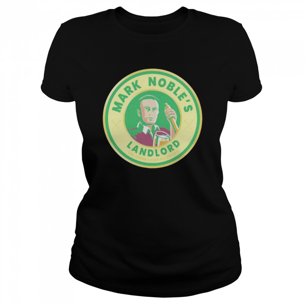 Mark Noble’s Landlord shirt Classic Women's T-shirt