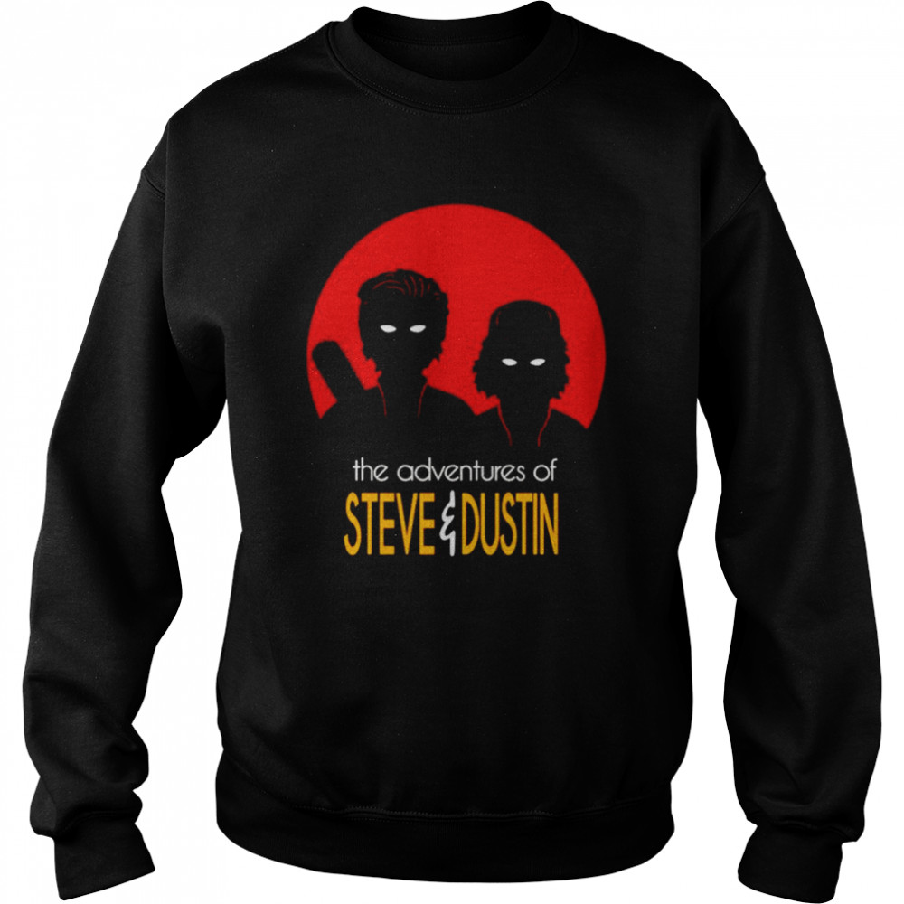 The Adventures Of Steve and Dustin  Unisex Sweatshirt