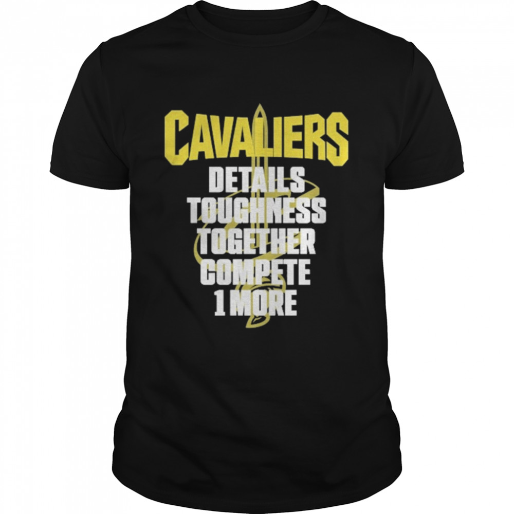 cavaliers details toughness together compete 1 more shirt