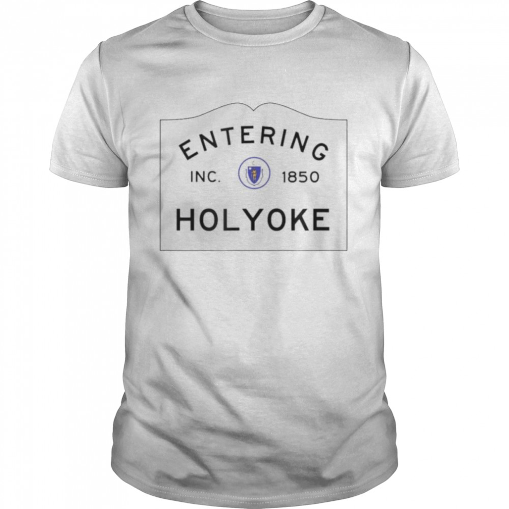 Entering Holyoke INC 1850 shirt