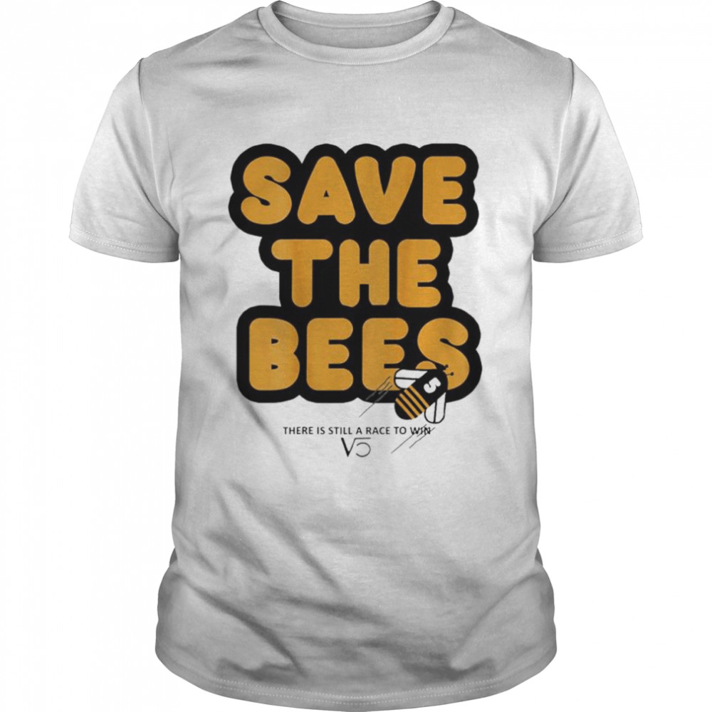 Save the bees kayro there is still a race to win shirt