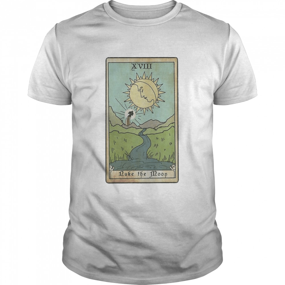 Tarot Card Nuke The Moon shirt