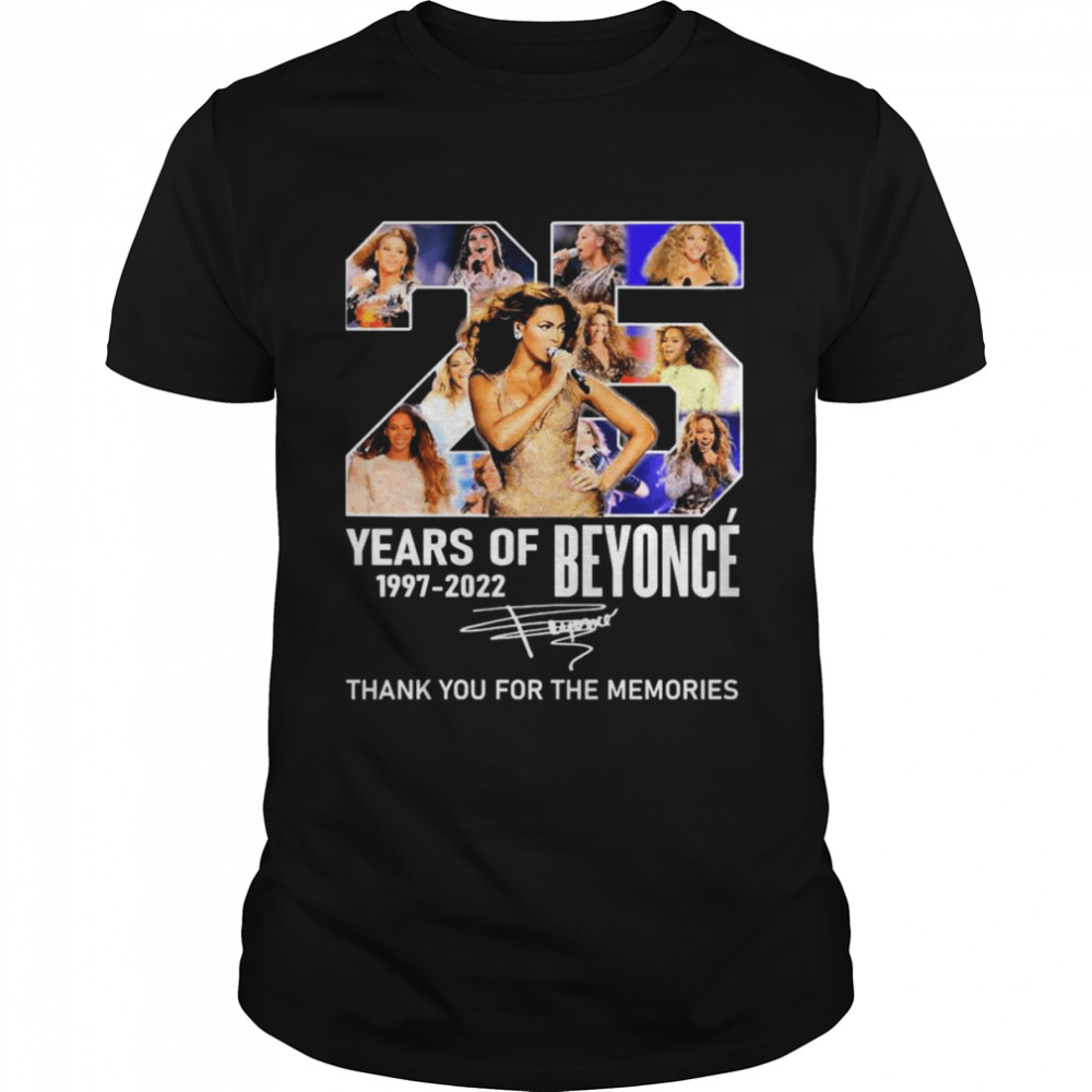 25 Years Of Beyoncé 1997-2022 Signatures Thank You For The Memories Shirt