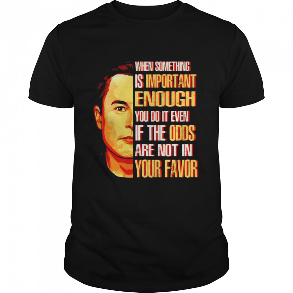 Elon Musk Quote shirt