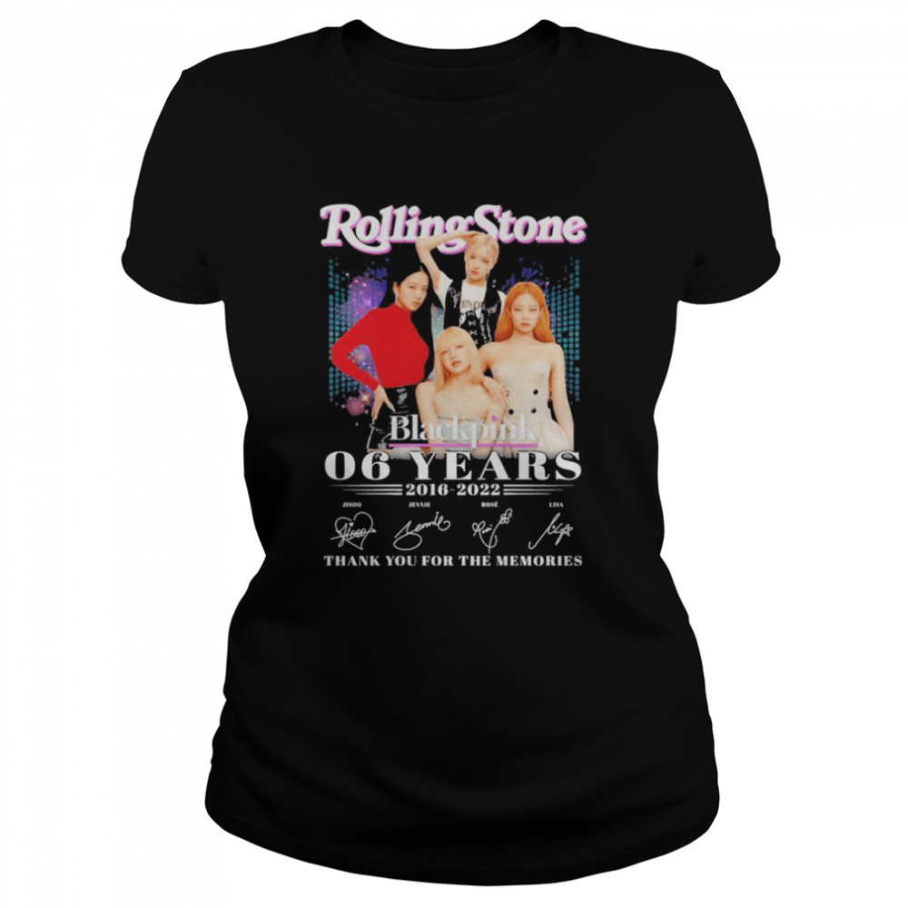 Rolling Stone Blackpink 06 years 2016-2022 thank you for the memories signatures shirt Classic Women's T-shirt