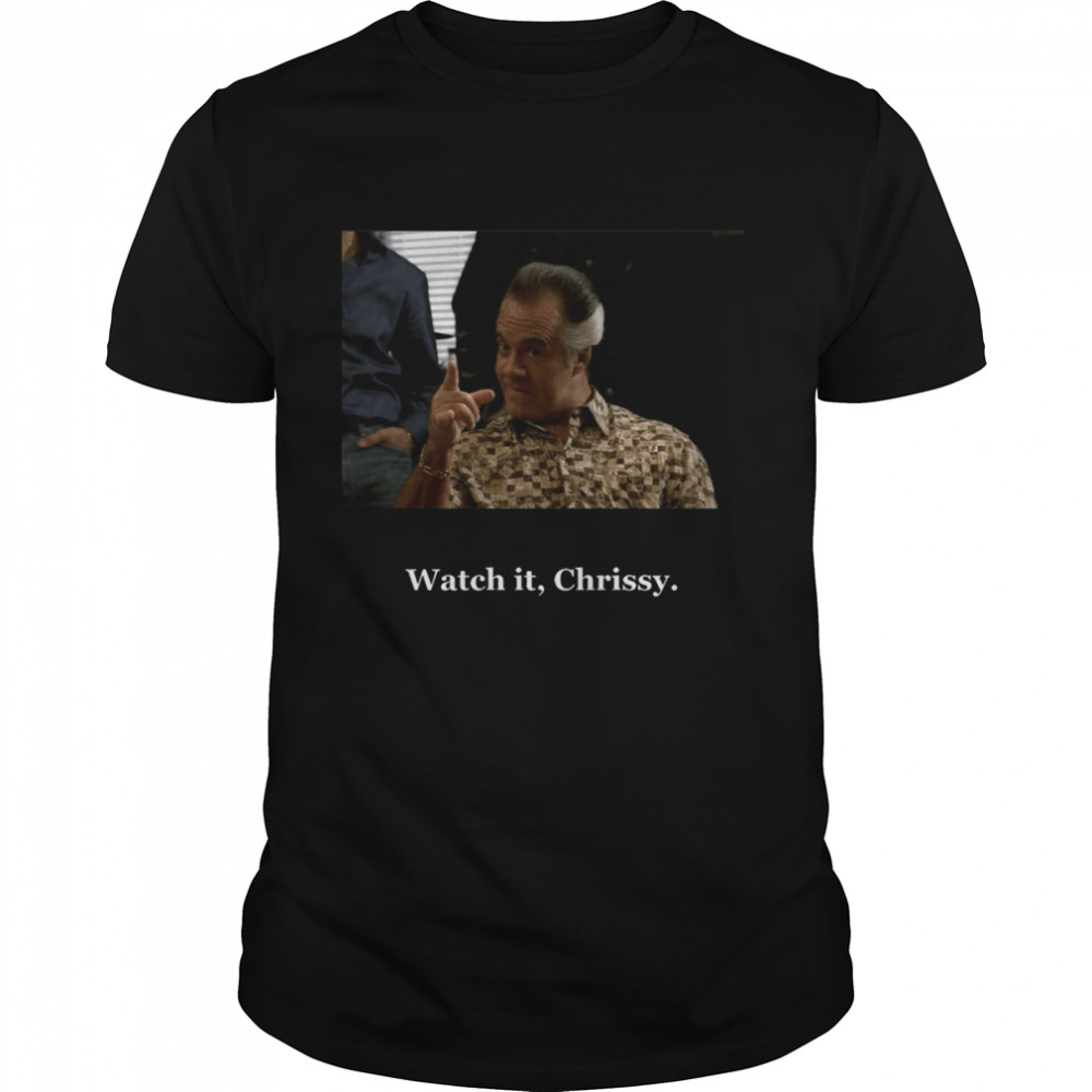 Paulie Watch It Chrissy shirt