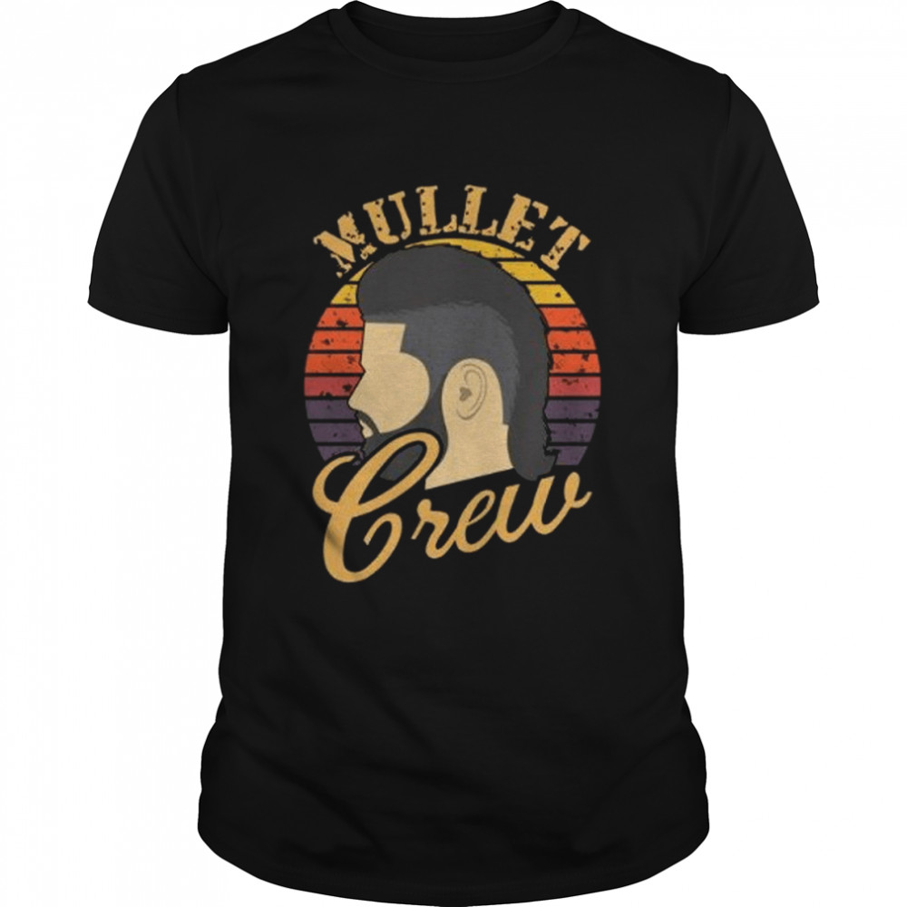 Mullet Crew Vintage Retro Hairstyle Squad shirt