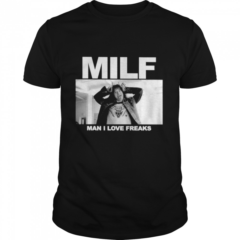 Stranger Things Milf Man I Love Freaks shirt