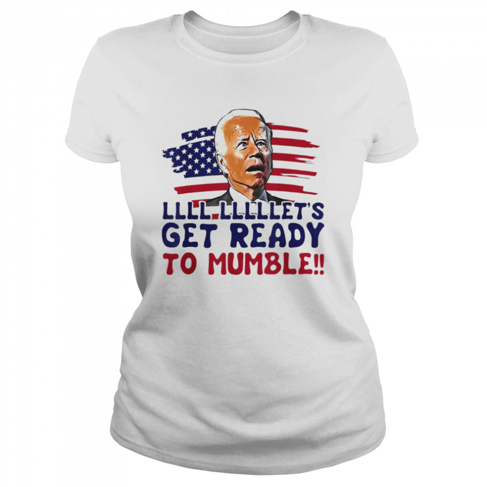 US Flag Biden Let’s Get Ready To Mumble Anti Liberals  Classic Women's T-shirt