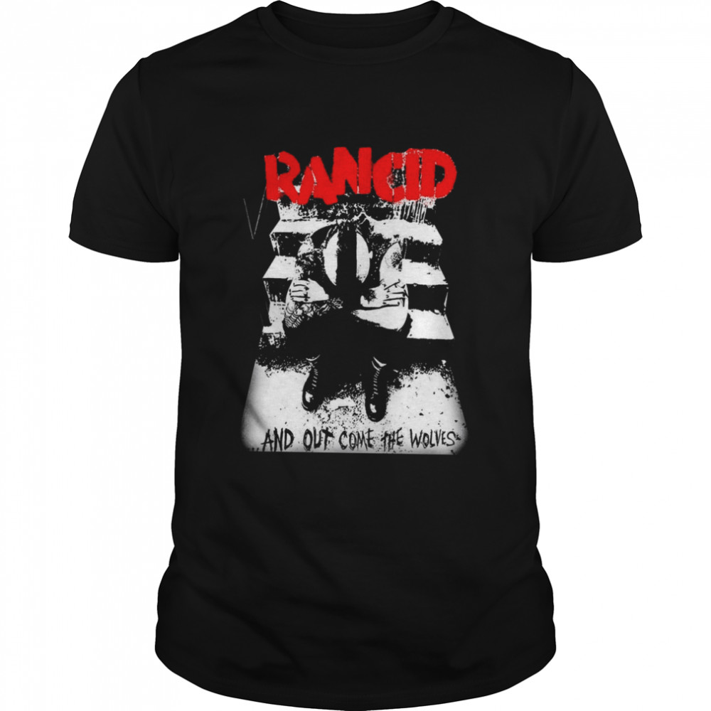 And Out Come The Wolves Design Rancid Band shirt