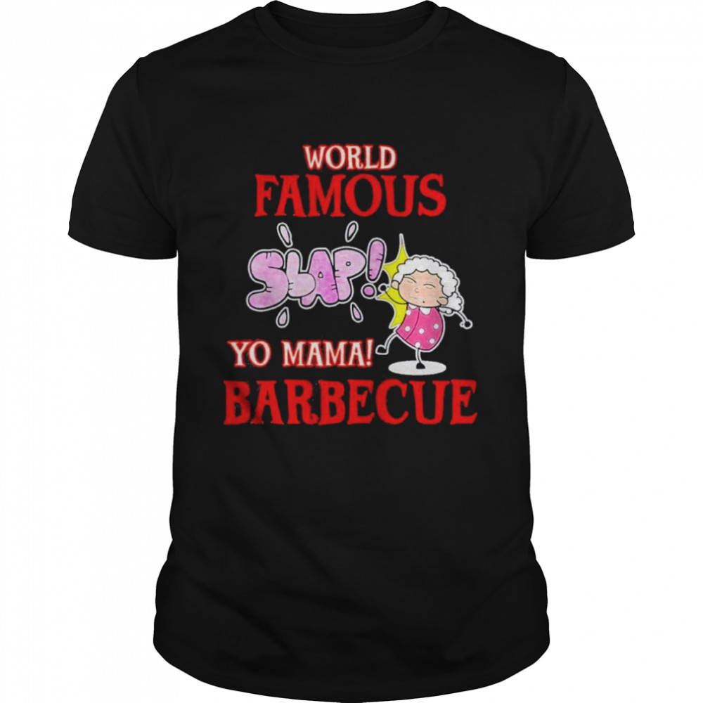 BBQ Grilling World Famous Slap Yo Mama Barbecue Shirt