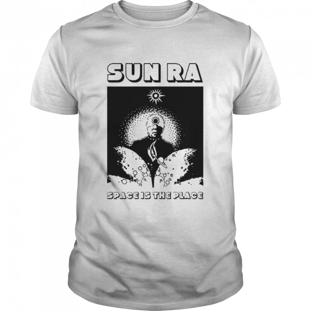 Sun Ra Space Is The Place Jazz Retro Cool shirt