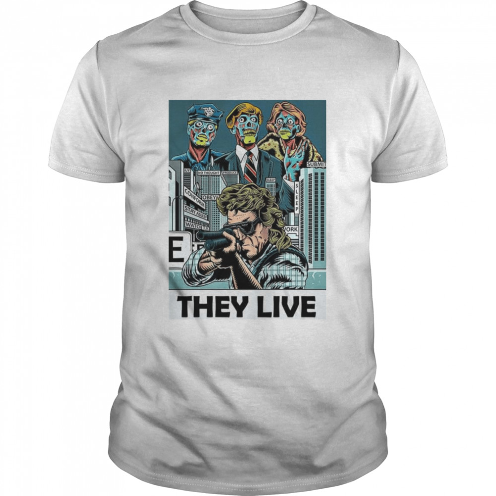 They Live Sci Fi Thriller Cult Horror shirt