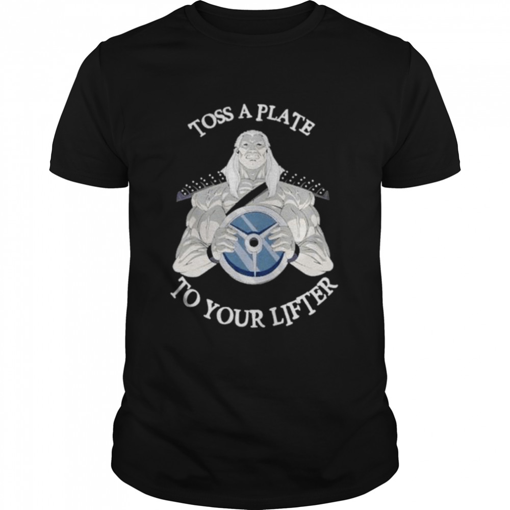 Toss a plate to your lifter shirt