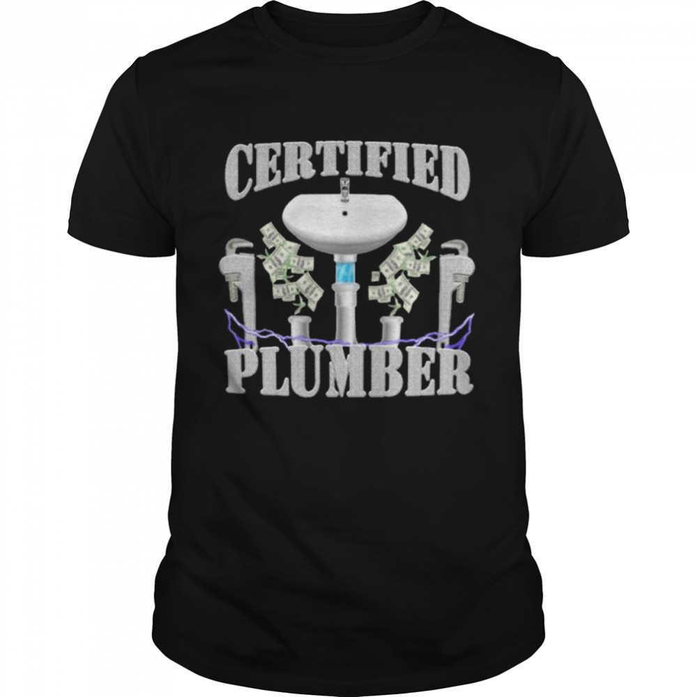 Certified Plumber 2022 tee shirt