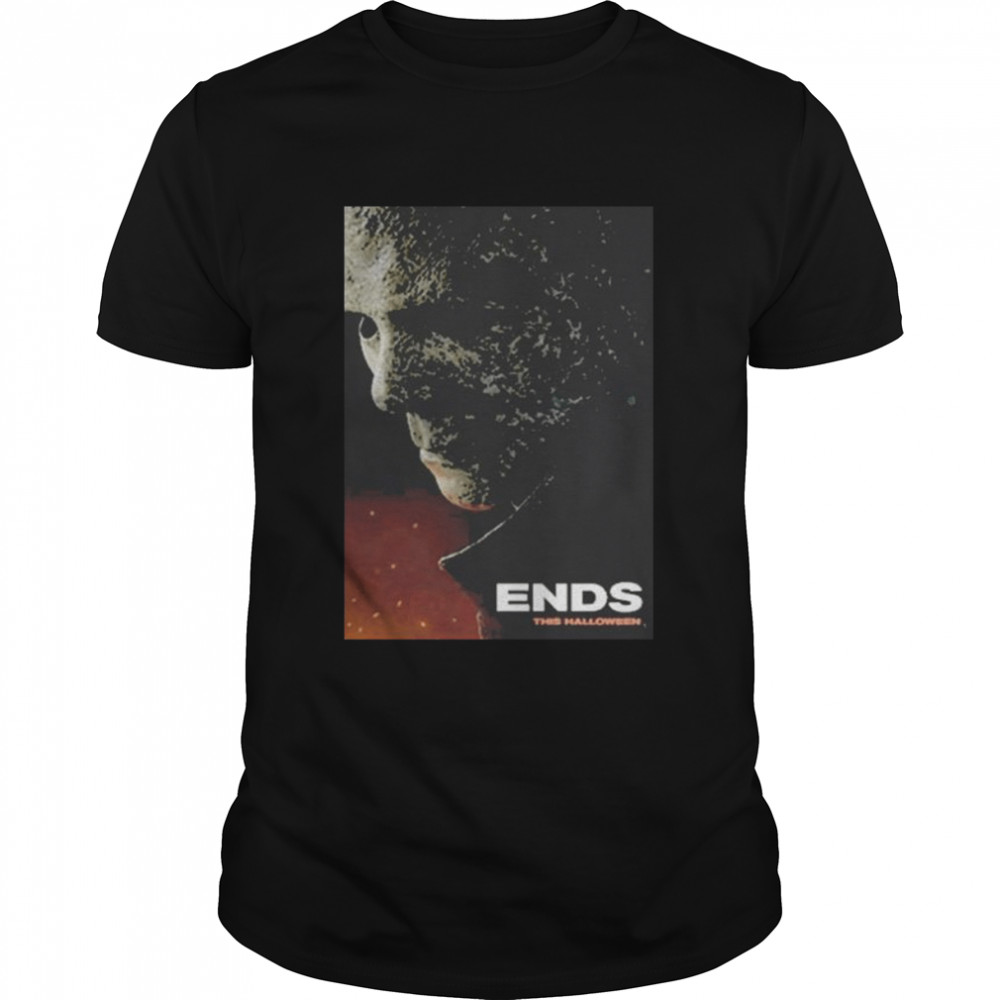 The first poster for halloween ends shirt