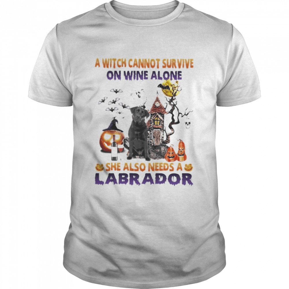 A Witch cannot survive on wine alone she also needs a Black Labrador Halloween shirt