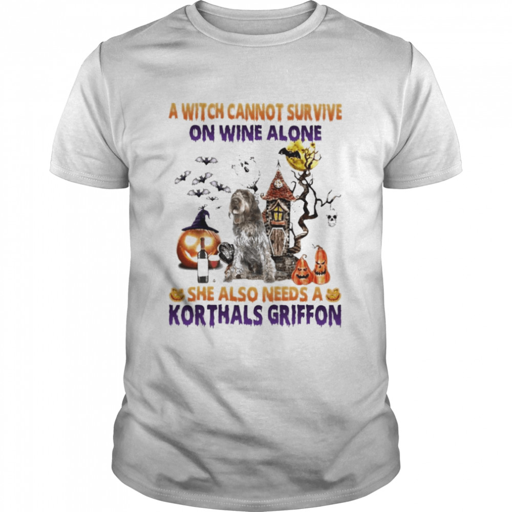 A Witch cannot survive on wine alone she also needs a Korthals Griffon Halloween shirt