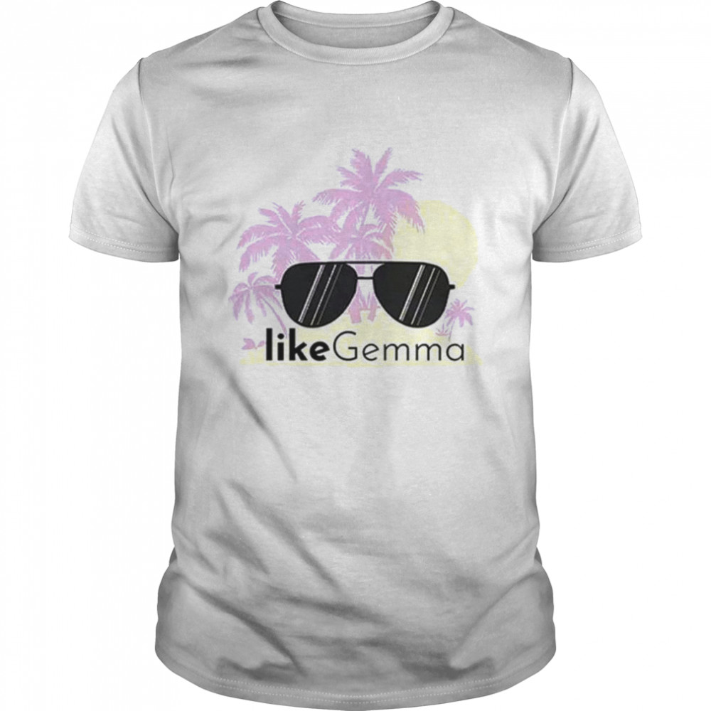 Beach Like Gemma Shirt