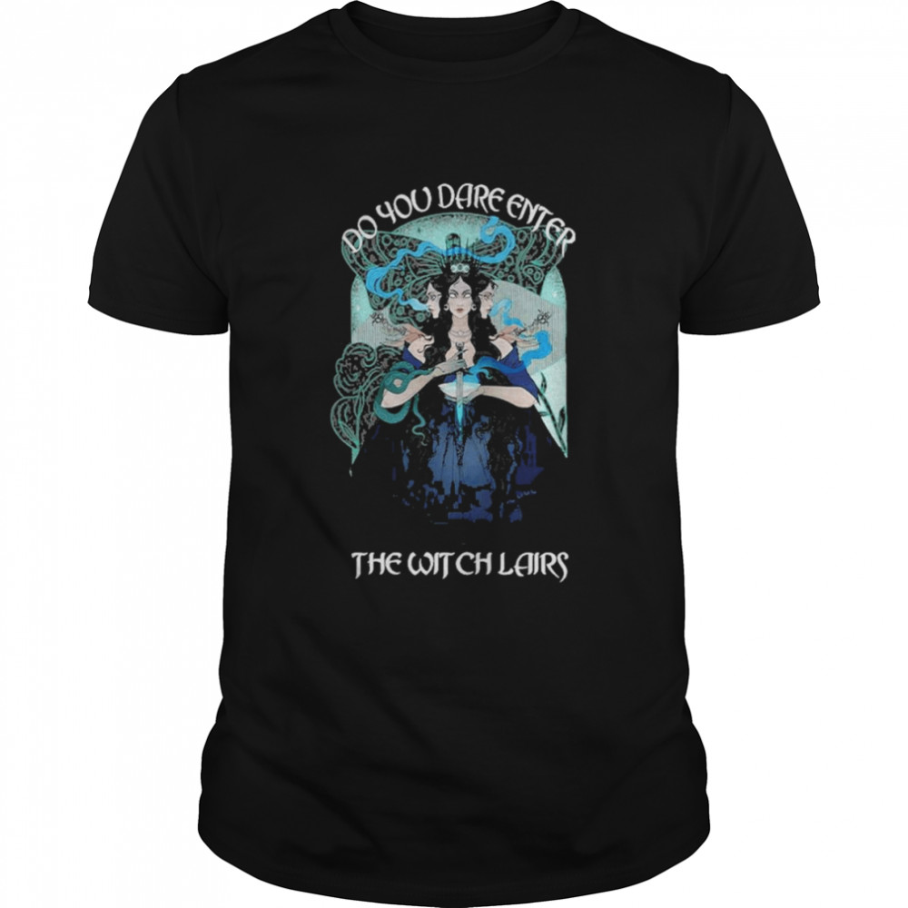 Do You dare enter the Witch lairs Halloween shirt