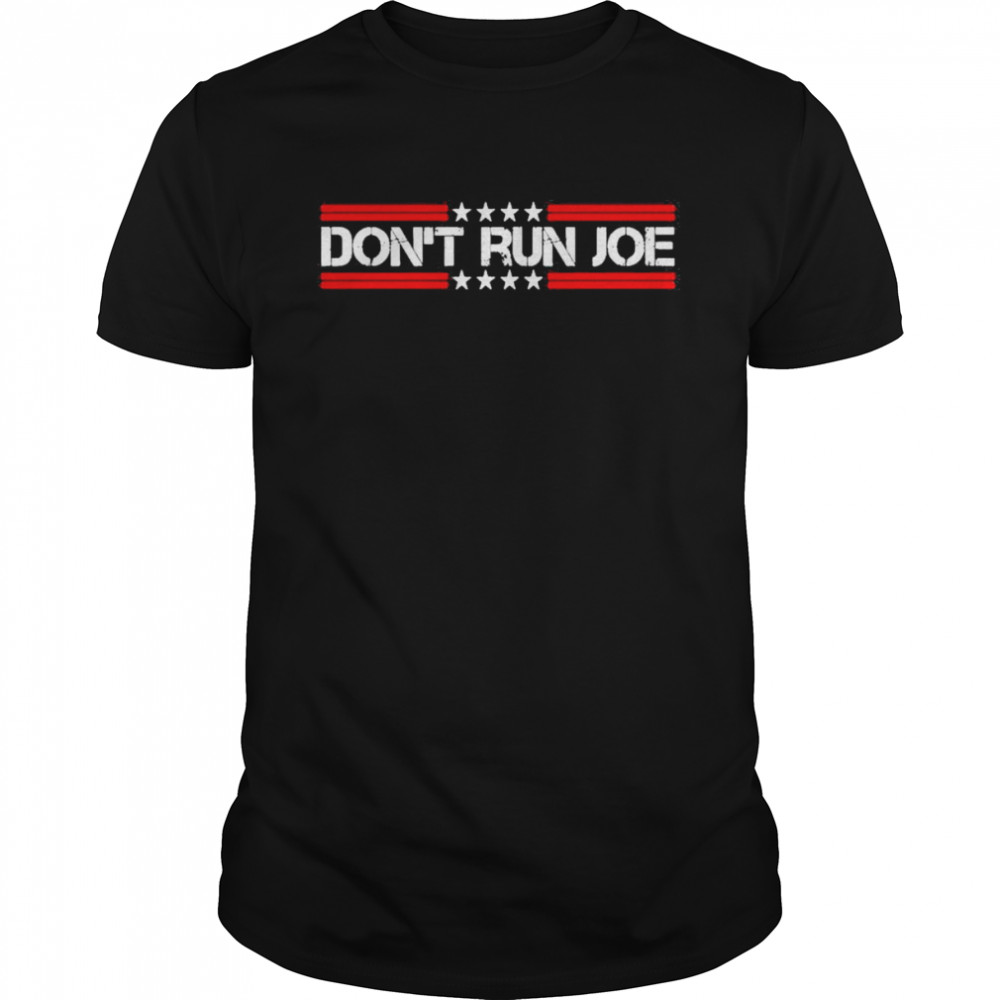 Don’t Run Joe Shirt