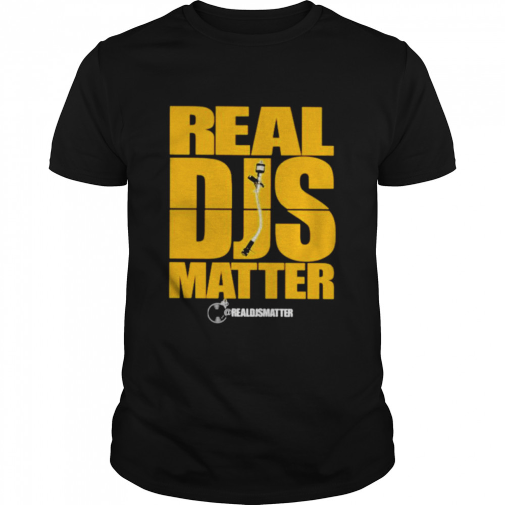 Real Djs Matter shirt